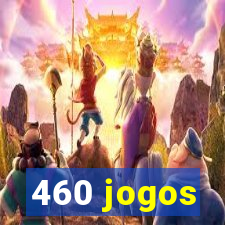 460 jogos